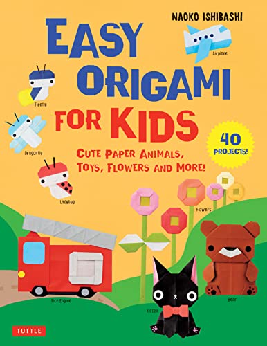 Easy Origami for Kids: Cute Paper Animals, Toys, Flowers and More! 40 Projects von Tuttle Publishing